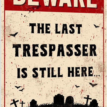 Funny Halloween Decor Sign - Halloween Graveyard Decorations, Funny No Trespassing Sign, Beware the Last Trespasser Is Still Here, Outdoor Fence Halloween Decor, Cemetery Halloween Decorations by , Halloween