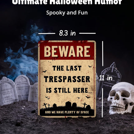 Funny Halloween Decor Sign - Halloween Graveyard Decorations, Funny No Trespassing Sign, Beware the Last Trespasser Is Still Here, Outdoor Fence Halloween Decor, Cemetery Halloween Decorations by , Halloween